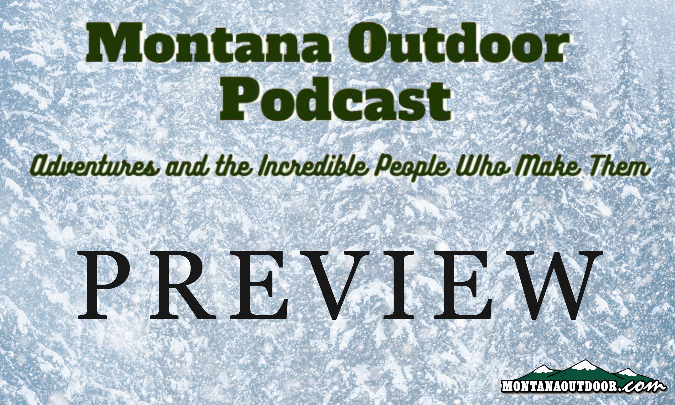 PREVIEW: MT Outdoor Podcast New Episode Drop This Weekend