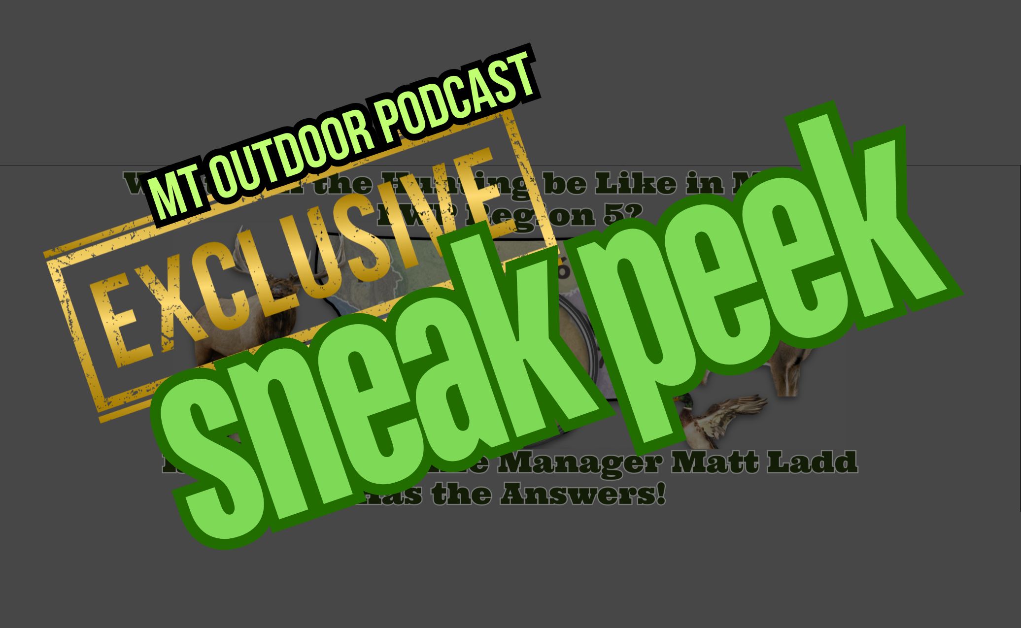 Exclusive Sneak Peek: MT Outdoor Podcast Gets the Inside Scoop on Region 5’s Best Hunts with Matt Ladd