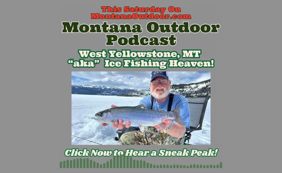 Exclusive Sneak Peek: How to Reel in Trout and Adventure in West Yellowstone on Montana Outdoor Podcast
