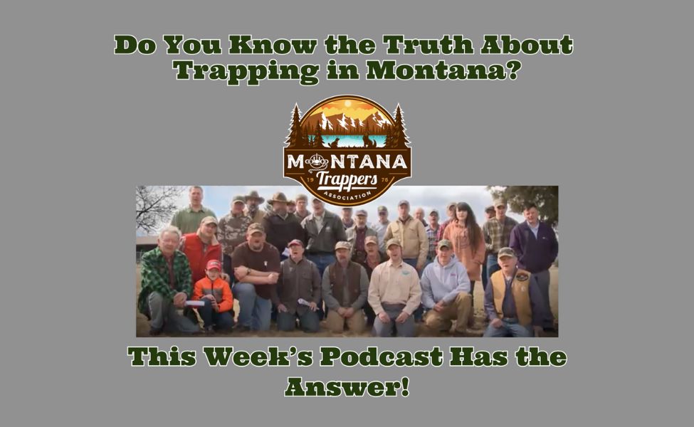 MT Outdoor Podcast: The Trapping Debate: Heroes, Villains, or Something in Between?