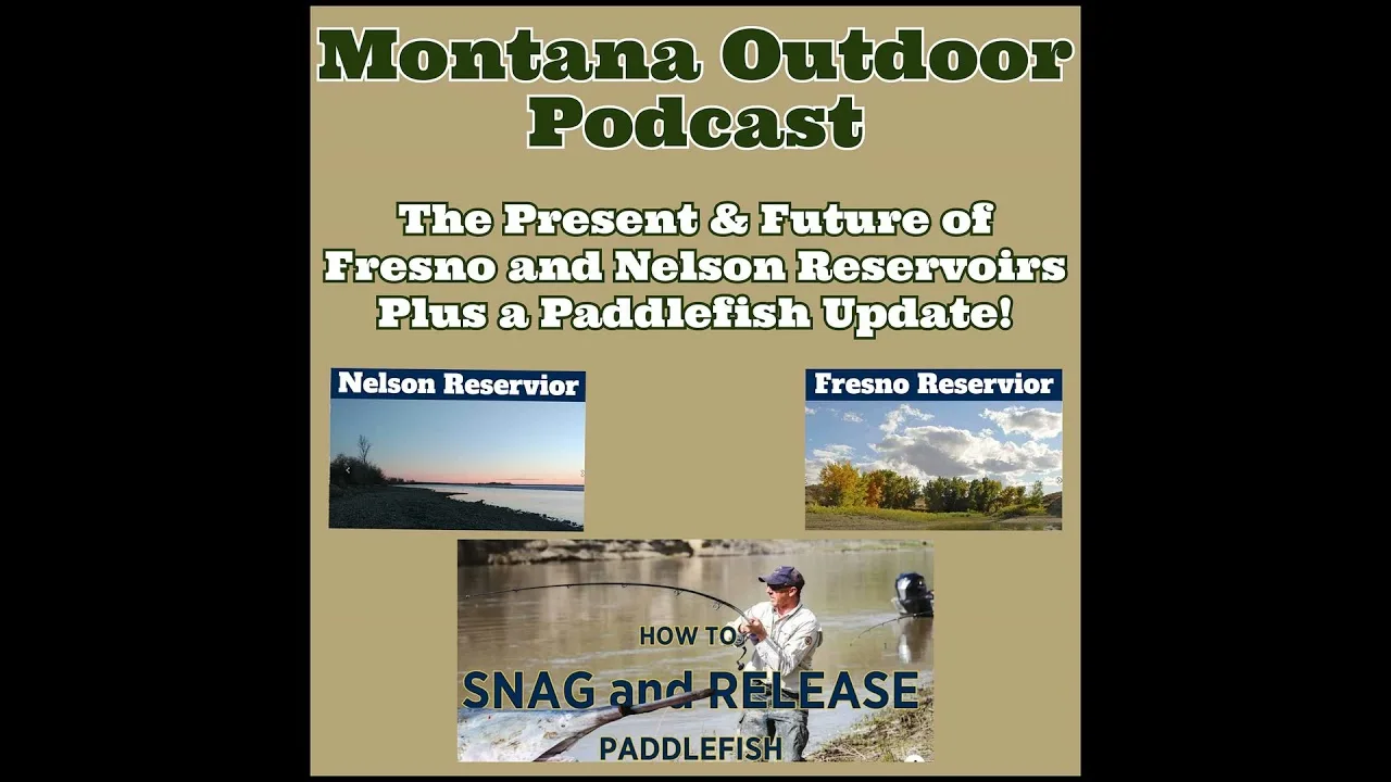 MORS Podcast: The Present & Future of Fresno and Nelson Reservoirs. Plus a Paddlefish Update!