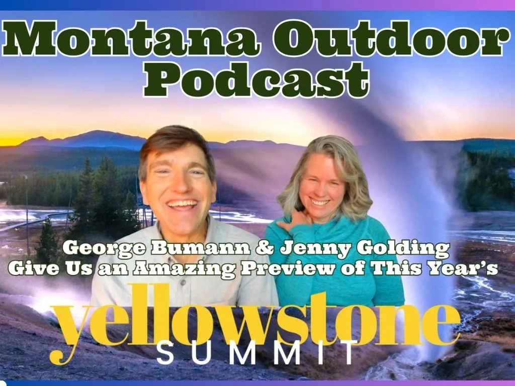 Montana Outdoor Podcast: Yellowstone Summit Preview, Dates & How to Register